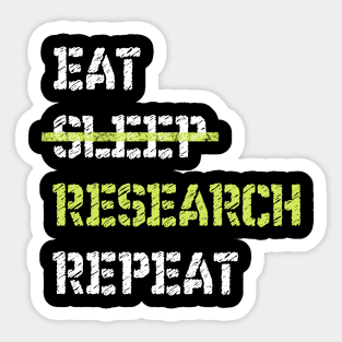 Eat Sleep Research Repeat College Sticker